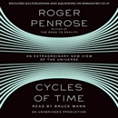 Cycles of Time: An Extraordinary New View of the Universe by Roger Penrose