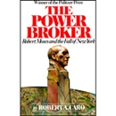 The Power Broker: Robert Moses and the Fall of New York by Robert A. Caro
