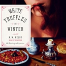 White Truffles in Winter by N.M. Kelby