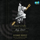 Hedy's Folly: The Life and Breakthrough Inventions of Hedy Lamarr, the Most Beautiful Woman in the World by Richard Rhodes