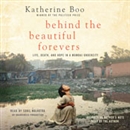 Behind the Beautiful Forevers by Katherine Boo