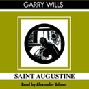 Saint Augustine: A Life by Garry Wills