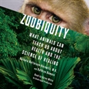 Zoobiquity: What Animals Can Teach Us About Health and the Science of Healing by Barbara Natterson-Horowitz