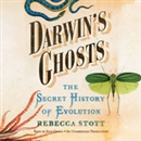 Darwin's Ghosts: The Secret History of Evolution by Rebecca Stott