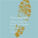 The Long Walk: A Story of War and the Life That Follows by Brian Castner