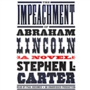 The Impeachment of Abraham Lincoln by Stephen L. Carter