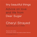 Tiny Beautiful Things by Cheryl Strayed