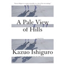 A Pale View of Hills by Kazuo Ishiguro
