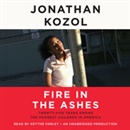 Fire in the Ashes by Jonathan Kozol