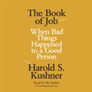 The Book of Job: When Bad Things Happened to a Good Person by Harold S. Kushner