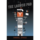 The Launch Pad by Randall Stross