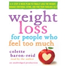 Weight Loss for People Who Feel Too Much by Colette Baron-Reid