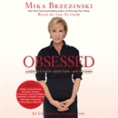 Obsessed: America's Food Addiction - and My Own by Mika Brzezinski