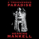 A Treacherous Paradise by Henning Mankell