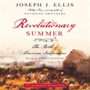Revolutionary Summer: The Birth of American Independence by Joseph J. Ellis