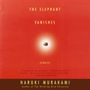 The Elephant Vanishes: Stories by Haruki Murakami