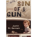 Son of a Gun: A Memoir by Justin St. Germain