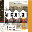 Amsterdam: A History of the World's Most Liberal City by Russell Shorto