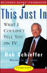 This Just In by Bob Schieffer