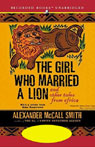 The Girl Who Married a Lion and Other Tales from Africa by Alexander McCall Smith