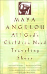 All God's Children Need Traveling Shoes by Maya Angelou