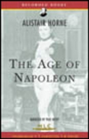 The Age of Napoleon by Alistair Horne