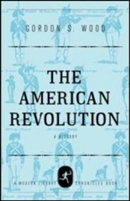 The American Revolution: A History by Gordon S. Wood