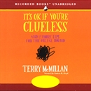 It's OK If You're Clueless by Terry McMillan