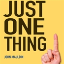 Just One Thing: Twelve of the World's Best Investors by John Mauldin