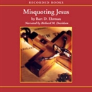 Misquoting Jesus by Bart D. Ehrman