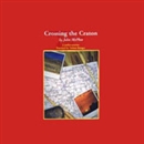 Crossing the Craton: Annals of the Former World, Book 4 by John McPhee