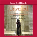 Unveiled: Politics, Love, and Obedience in the Middle East by Deborah Kanafani