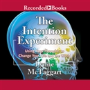 The Intention Experiment by Lynne McTaggart
