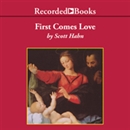 First Comes Love: Finding Your Family in the Church and the Trinity by Scott Hahn