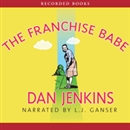 The Franchise Babe by Dan Jenkins