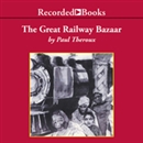 Great Railway Bazaar by Paul Theroux