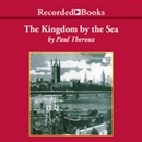 Kingdom by the Sea: A Journey Around the Coast of Britian by Paul Theroux