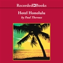 Hotel Honolulu by Paul Theroux