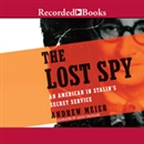 The Lost Spy: An American in Stalin's Secret Service by Andrew Meier