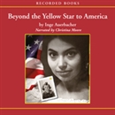 Beyond the Yellow Star to America by Inge Auerbacher