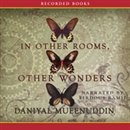 In Other Rooms, Other Wonders by Daniyal Mueenuddin