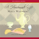 A Homemade Life: Stories and Recipes from My Kitchen Table by Molly Wizenberg