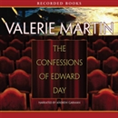 The Confessions of Edward Day by Valerie Martin