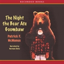 The Night the Bear Ate Goombaw by Patrick McManus