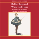 Rubber Legs and White Tail-Hairs by Patrick McManus