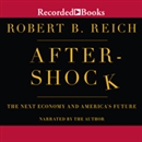 Aftershock: The Next Economy and America's Future by Robert Reich