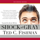 Shock of Gray by Ted C. Fishman