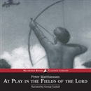 At Play in the Fields of the Lord by Peter Matthiessen