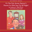It's Not Fair, Jeremy Spencer's Parents Let Him Stay Up All Night! by Anthony Wolf