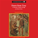 Down From Troy by Richard Selzer
